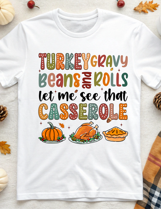 “Turkey, Gravy, Beans & Rolls — Let Me See That Casserole” Tee