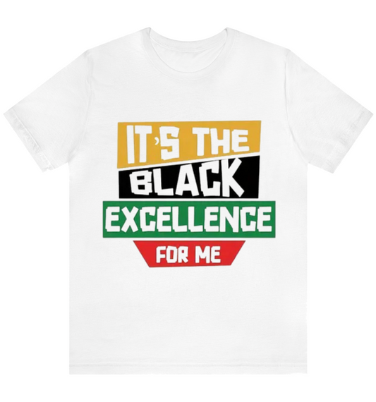 It’s the Black Excellence for Me – Statement Tee