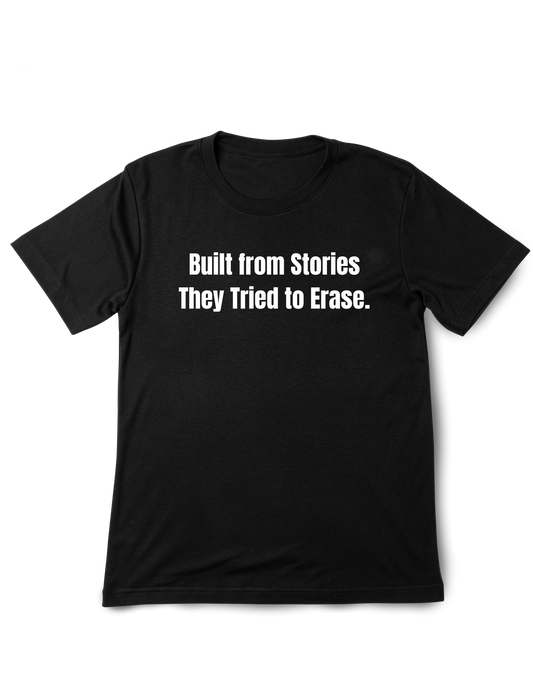 Built from Stories They Tried to Erase